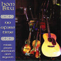 CD - Hom bru - no afore time